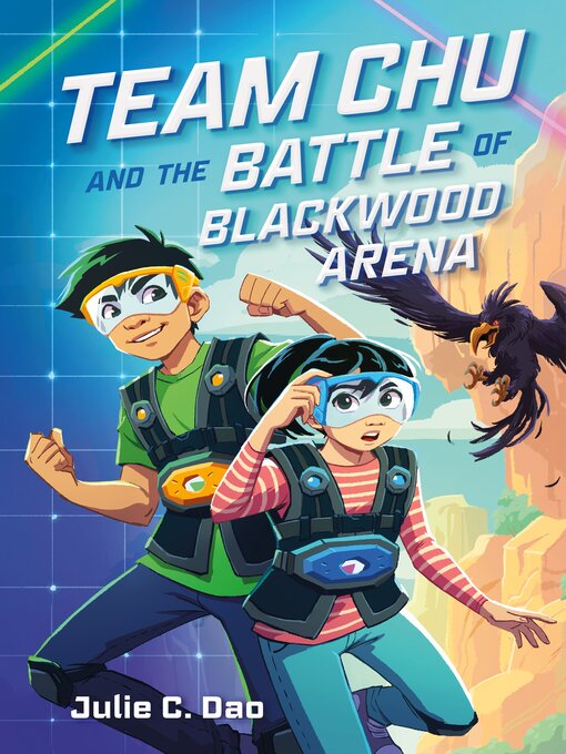 Title details for Team Chu and the Battle of Blackwood Arena by Julie C. Dao - Available